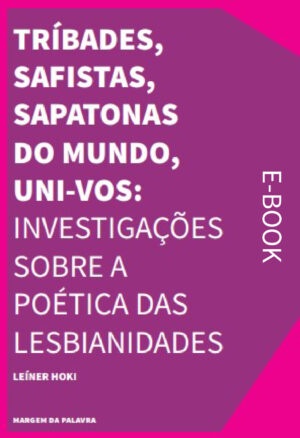 (E-BOOK) Tríbades, Safistas, Sapatonas do mundo, uni-vos!