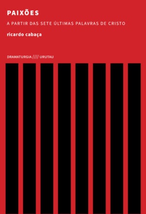 Paixões (a partir das sete últimas palavras de cristo)