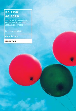 Do riso ao soro: reflexões de uma palhaça no hospital e a incrível jornada dos afetos