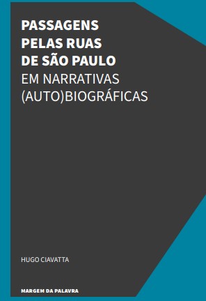Passagens pelas ruas de são paulo em narrativas (auto)biográficas