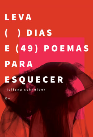 leva (     ) dias e ( 49 ) poemas para esquecer