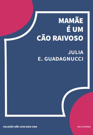 Mamãe é um cão raivoso