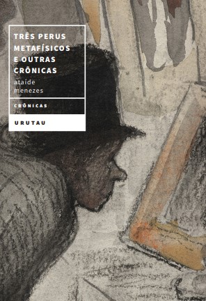 Três perus metafísicos e outras crônicas