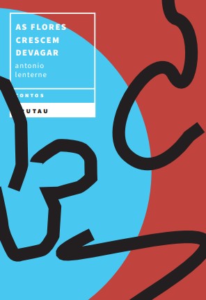 As flores crescem devagar