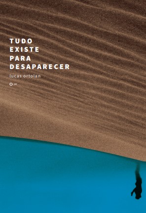 Tudo existe para desaparecer