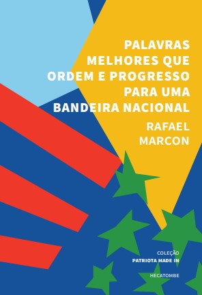 Palavras melhores que ordem e progresso para uma bandeira nacional