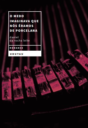 O medo imaginava que nós éramos de porcelana