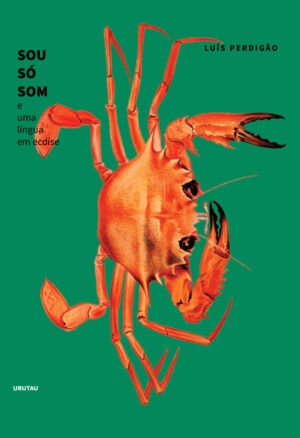 Sou só som e uma língua em ecdise