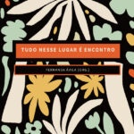 Tudo nesse lugar é encontro