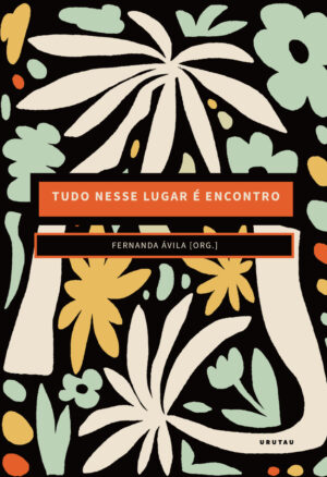 Tudo nesse lugar é encontro